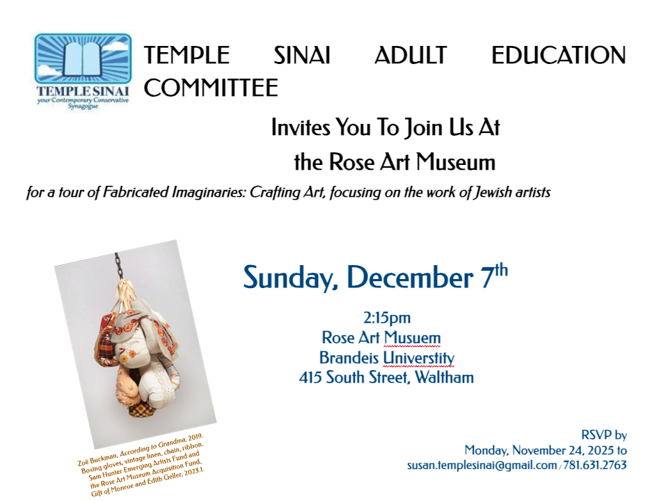 Tour of the Rose Art Museum on Sunday December 7 2025 hosted by Temple Sinai Adult Education Committee. RSVP to susan.templesinai@gmail.com